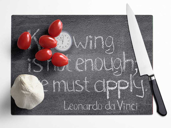 Leonardo da vinci quote chalks Glass Chopping Board