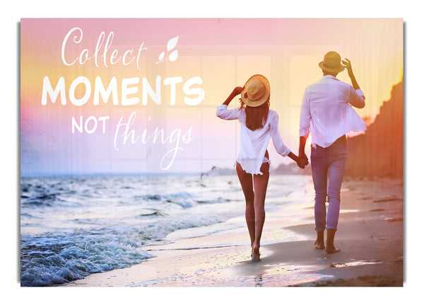 Collect moments not things