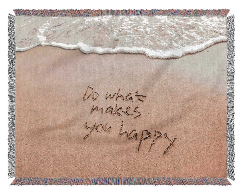 Do what makes you happy beach Woven Blanket