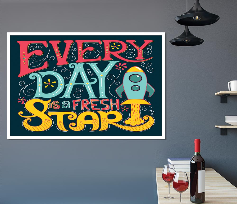 Every Day Is A Fresh Start Print Poster Wall Art