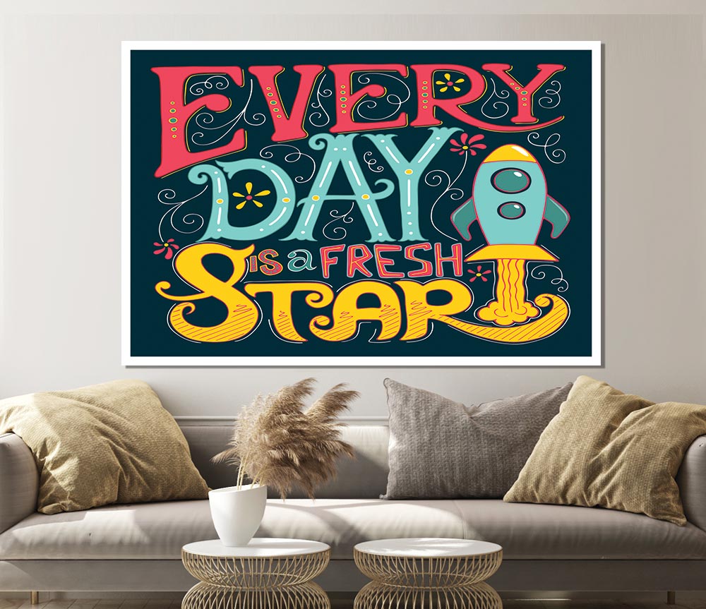 Every Day Is A Fresh Start Print Poster Wall Art