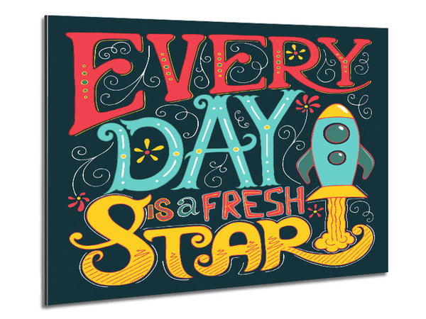 Every Day Is A Fresh Start