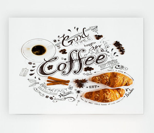 Good Times Coffee Print Poster Wall Art