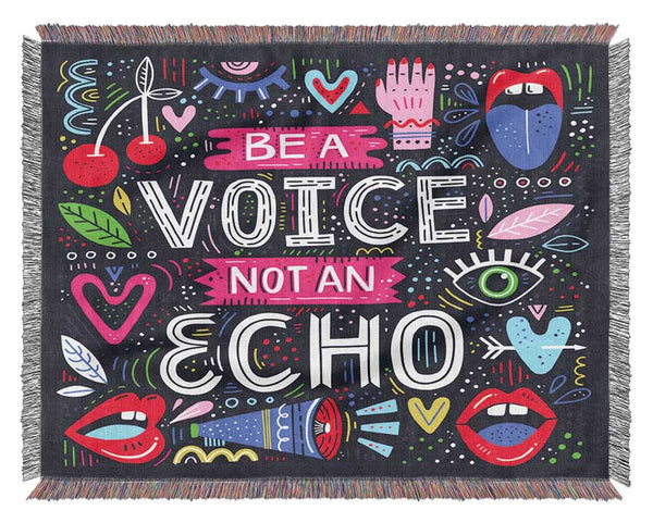 Be A Voice Not An Echo Woven Blanket