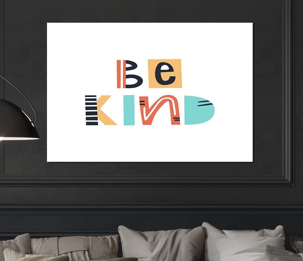 Be Kind Always Print Poster Wall Art