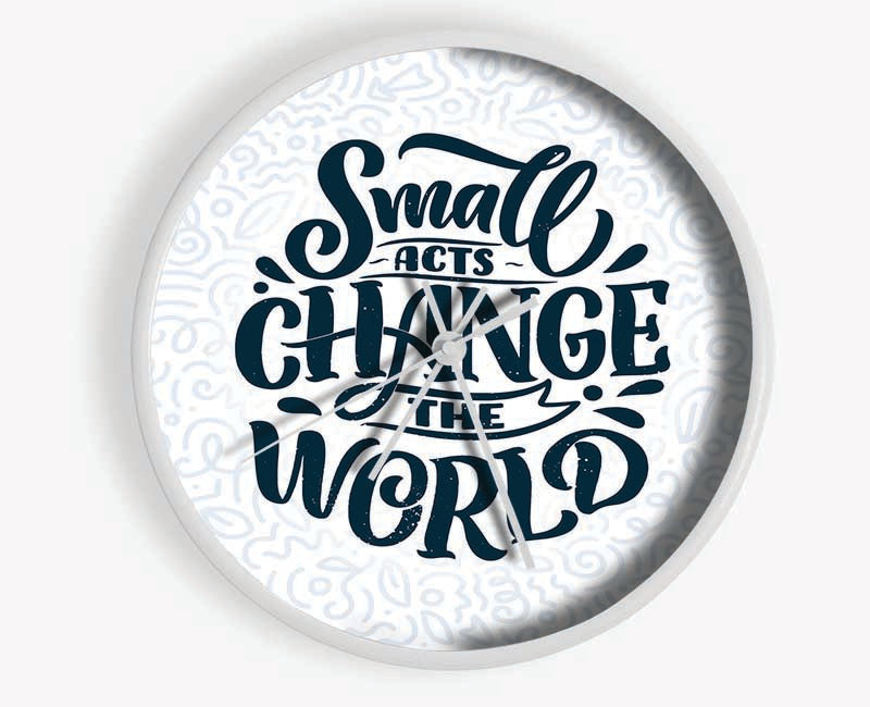 Small Acts Change The World Clock - Wallart-Direct UK