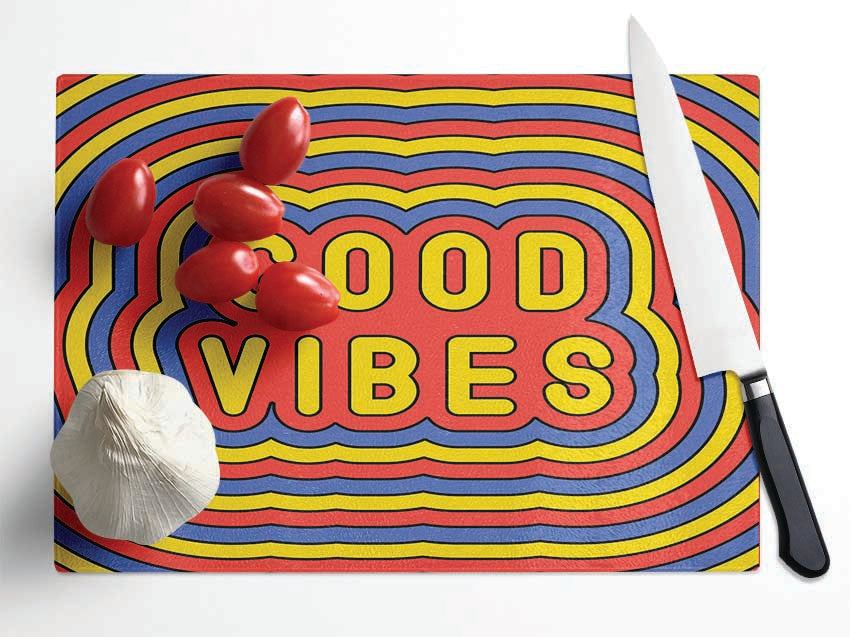 Good Vibes Glass Chopping Board