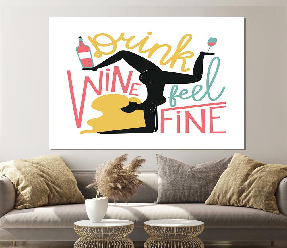 Drink Wine Feel Fine Print Poster Wall Art