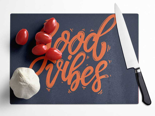 Good Vibes 2 Glass Chopping Board