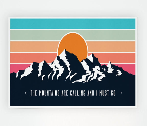 The Mountains Call Print Poster Wall Art