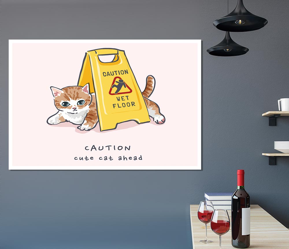 Caution Cute Cat Print Poster Wall Art