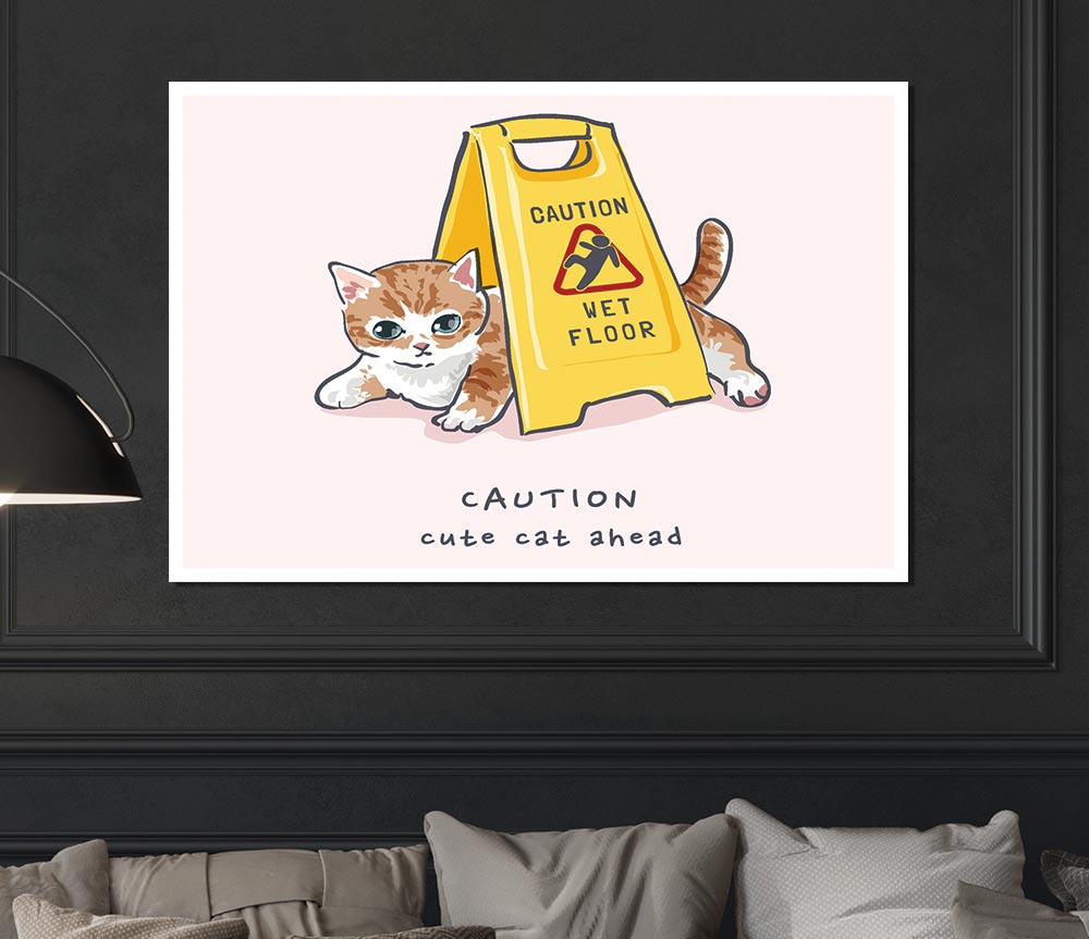 Caution Cute Cat Print Poster Wall Art