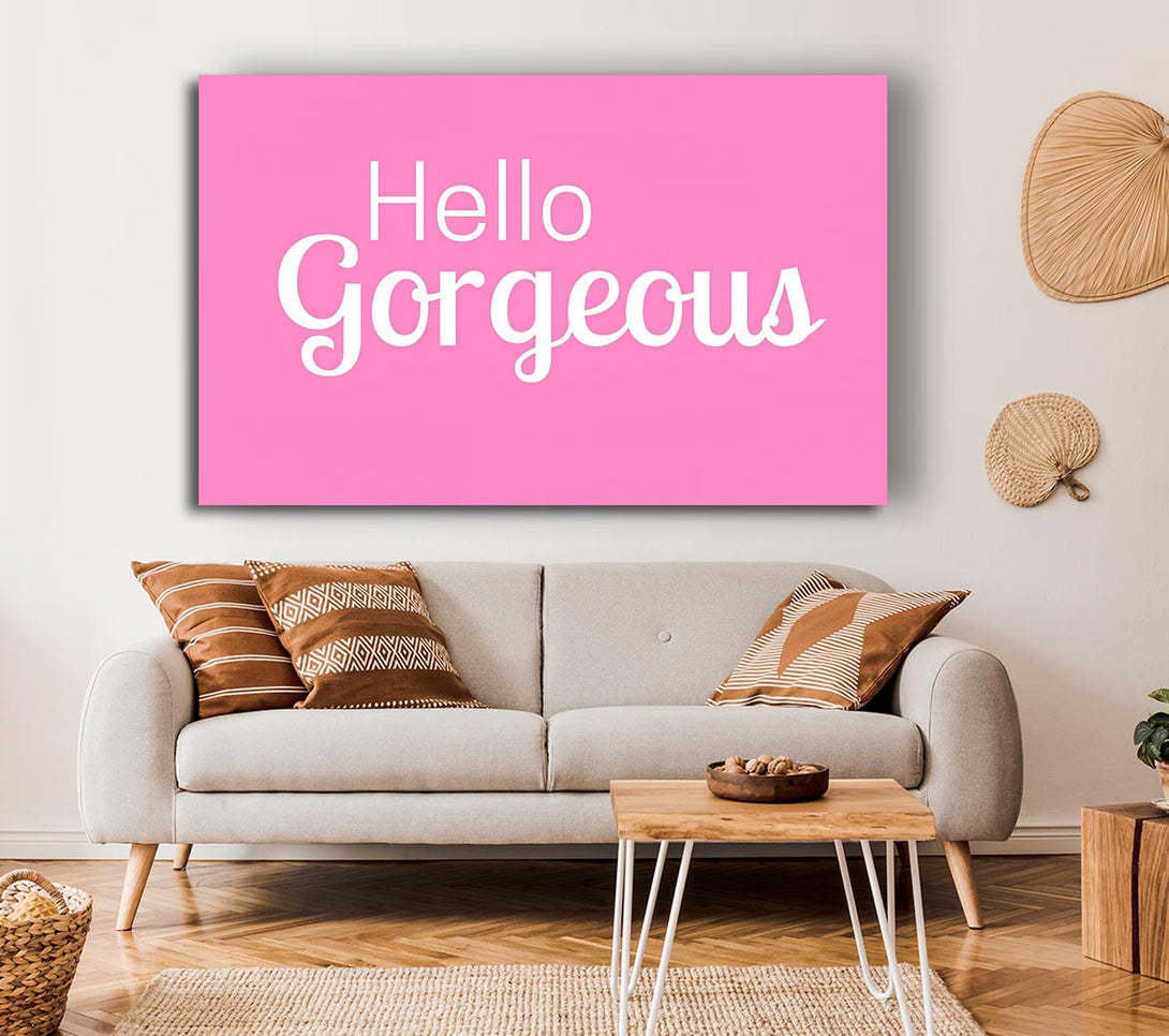 Picture of Hello Gorgeous 1 Canvas Print Wall Art