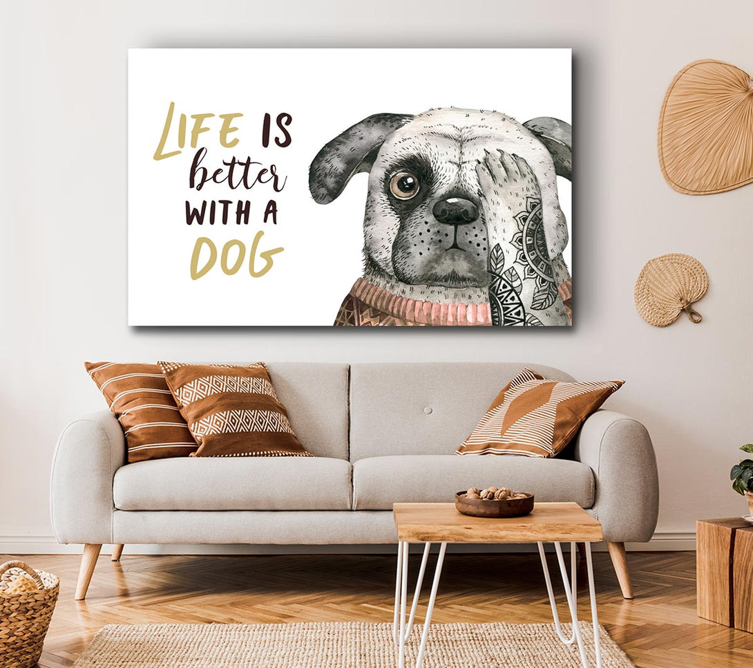 Picture of Life Is Better With A Dog Canvas Print Wall Art