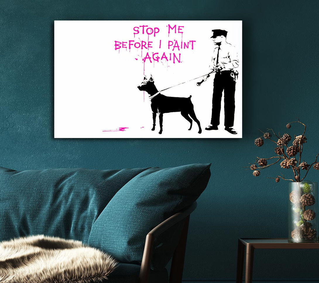 Picture of Stop Me Before I Paint Again Canvas Print Wall Art