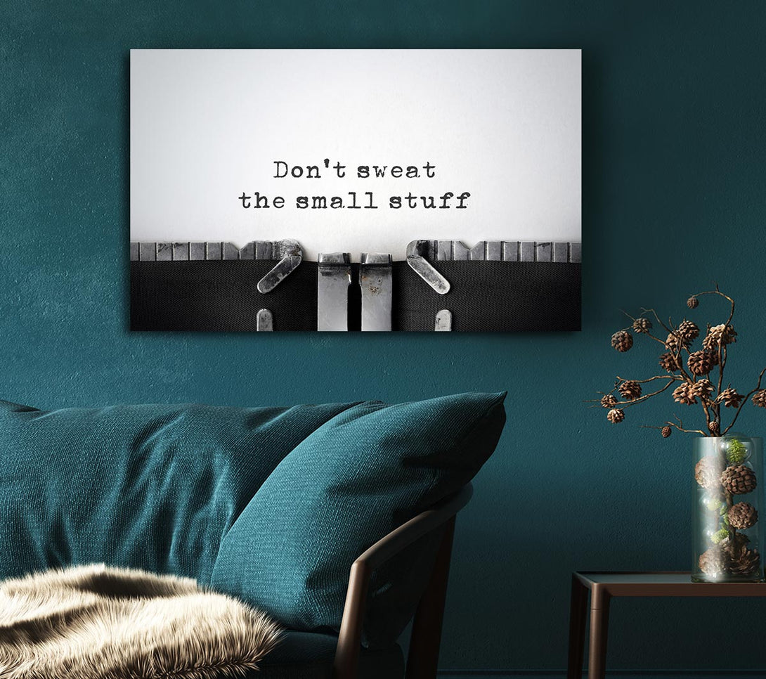 Picture of Don't Sweat The Small Stuff Canvas Print Wall Art