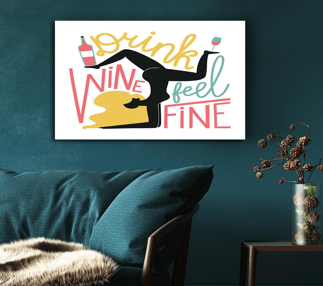 Picture of Drink Wine Feel Fine Canvas Print Wall Art