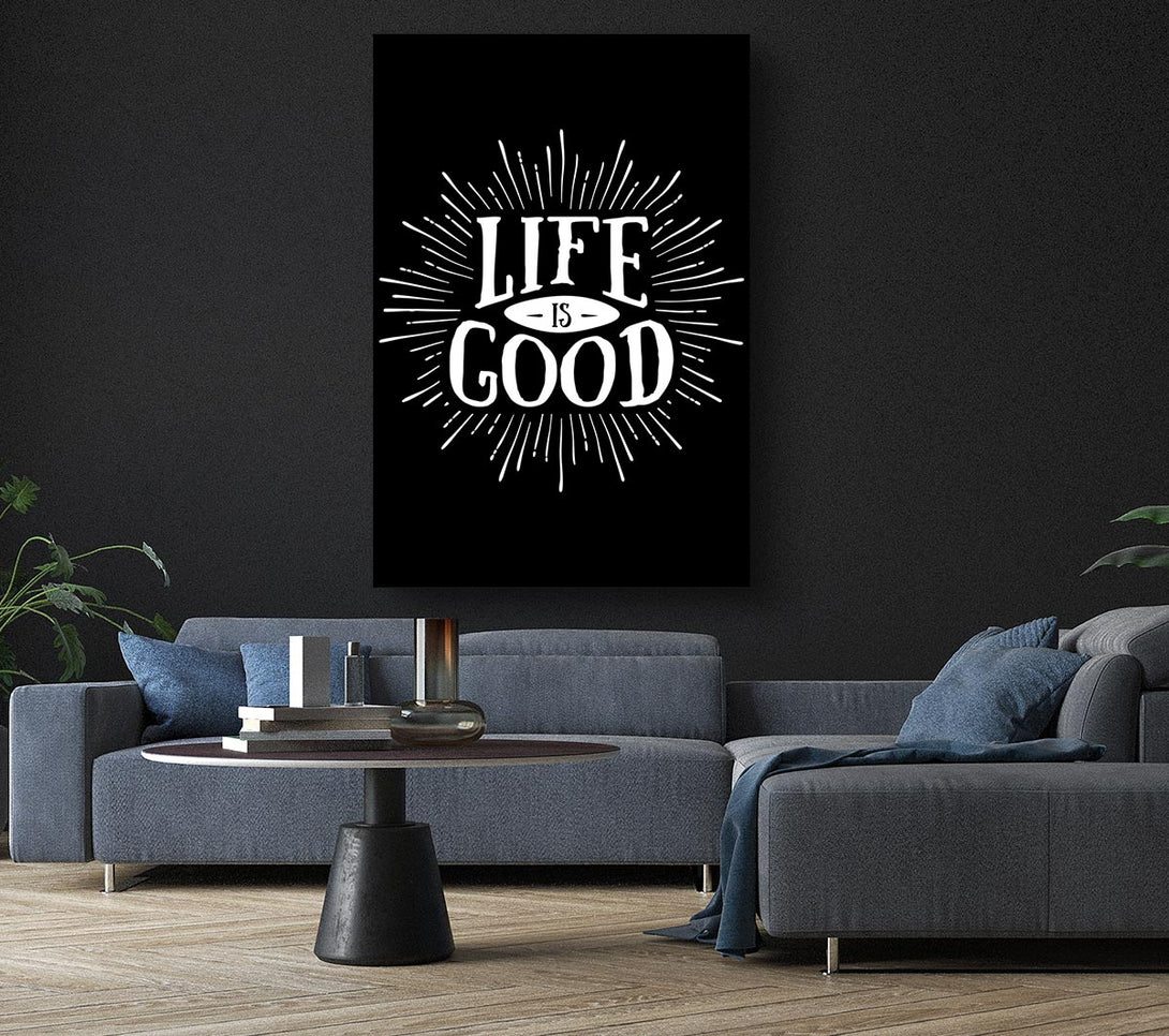 Picture of Life Is Good Canvas Print Wall Art