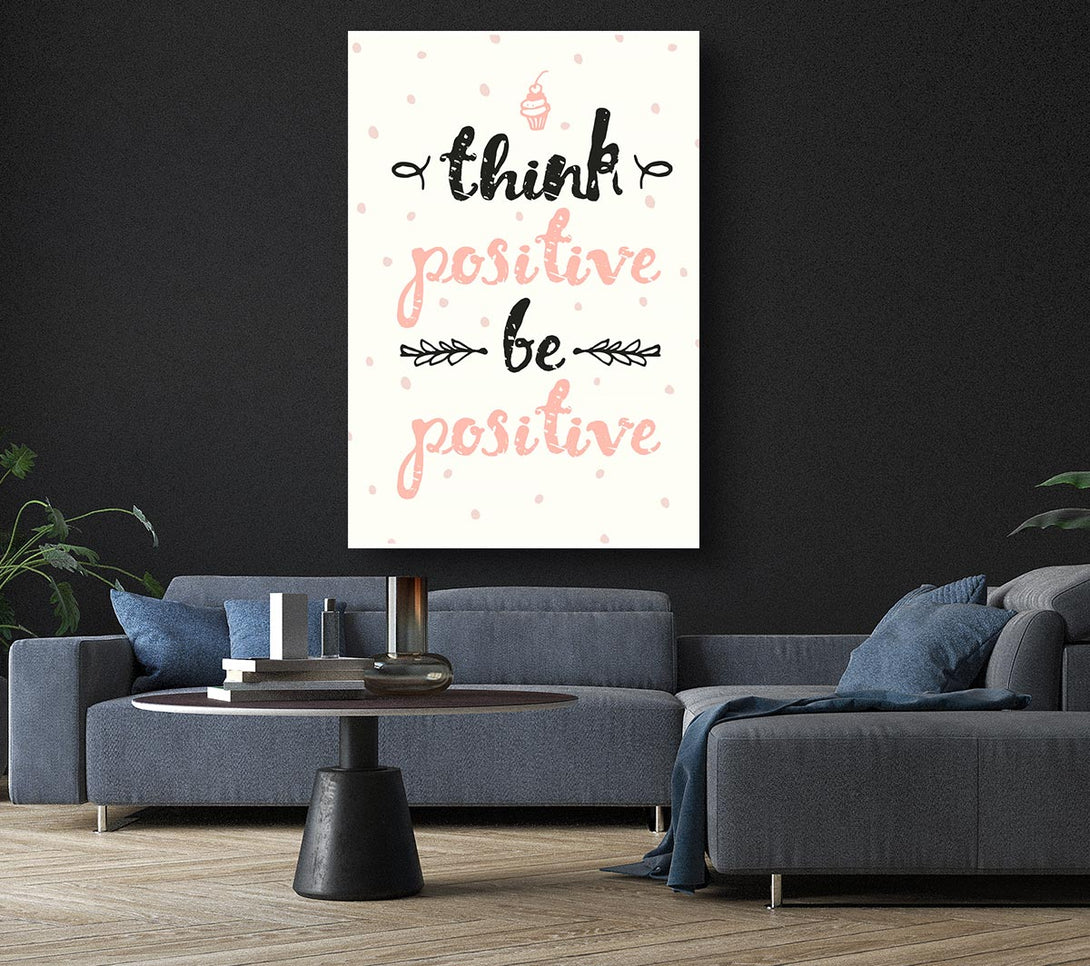 Picture of Think Positive Be Positive 1 Canvas Print Wall Art