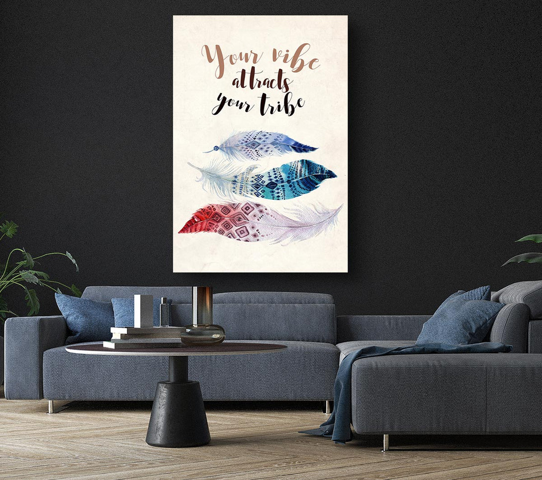 Picture of Your Vibe Attracts Your Tribe Canvas Print Wall Art