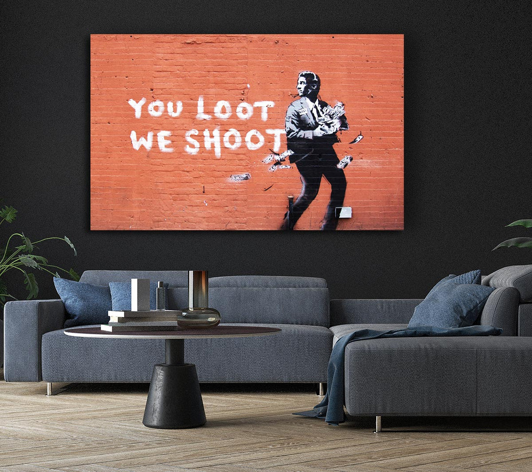 Picture of You loot We Shoot Canvas Print Wall Art