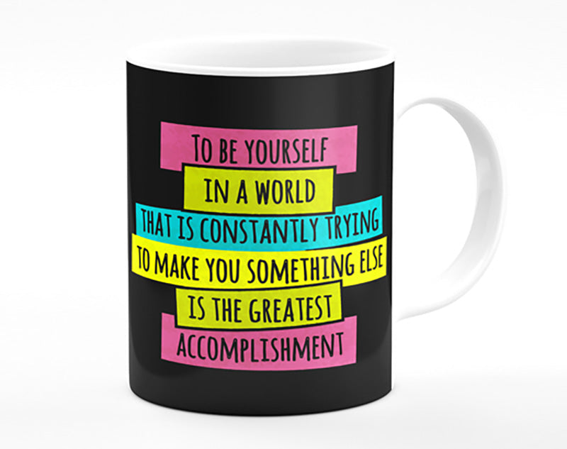 To Be Yourself In A World Mug