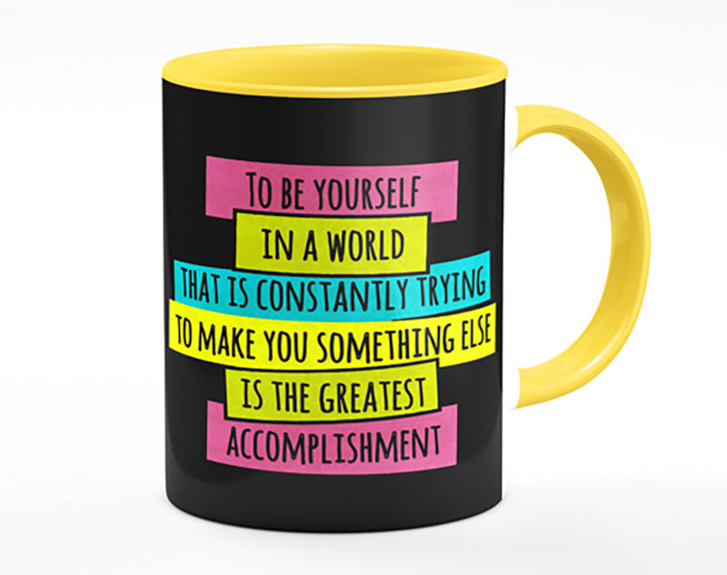 To Be Yourself In A World Mug