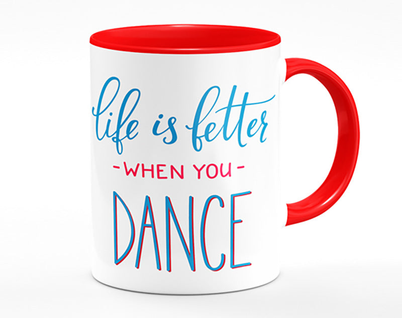 Life Is Better When You Dance 1 Mug