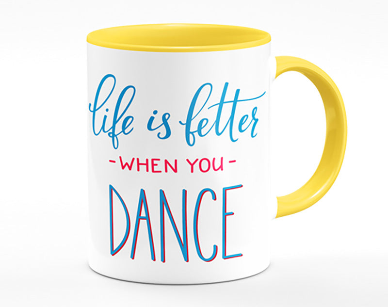 Life Is Better When You Dance 1 Mug