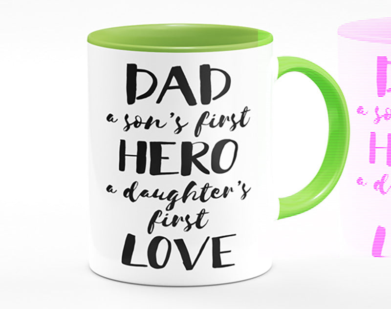 Dad Sons First Hero Daughters First Love Mug