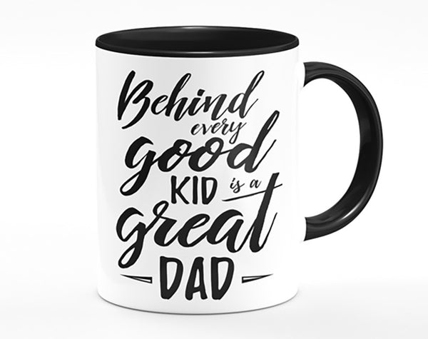 Behind Every Good Kid Dad Mug