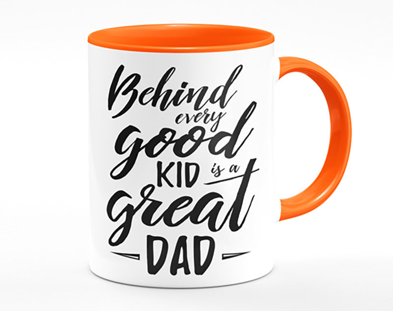 Behind Every Good Kid Dad Mug