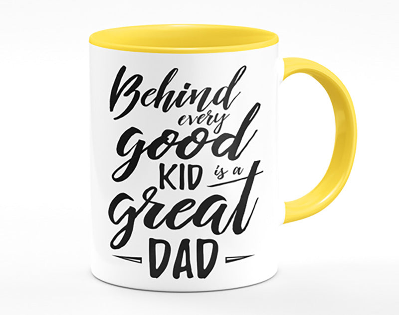 Behind Every Good Kid Dad Mug