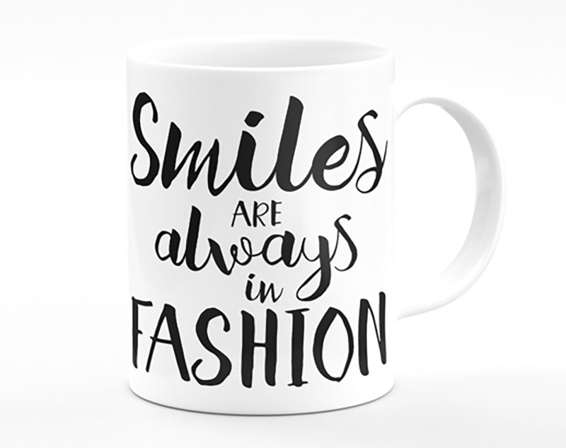 Smiles Are Always In Fashion 1 Mug