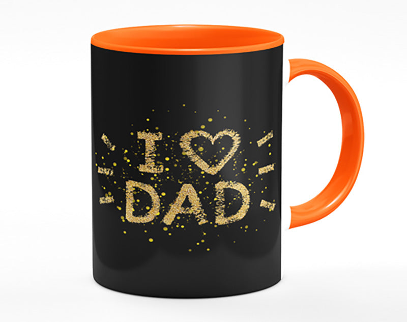 I Love Dad Mug