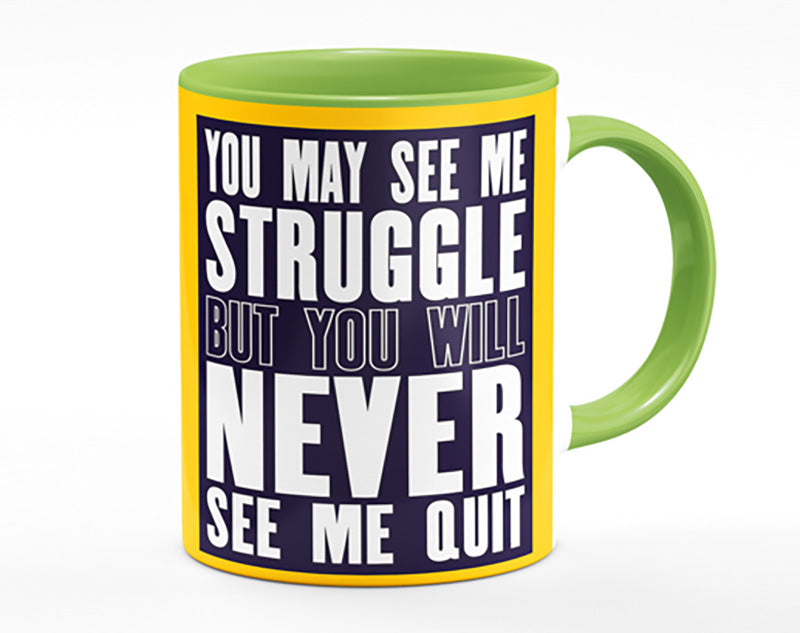 You May See Me Struggle Mug