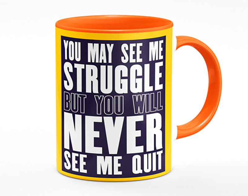 You May See Me Struggle Mug