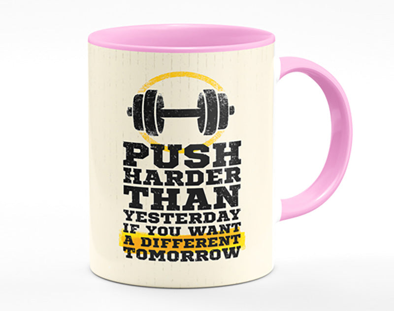 Push Harder Than Yesterday Mug