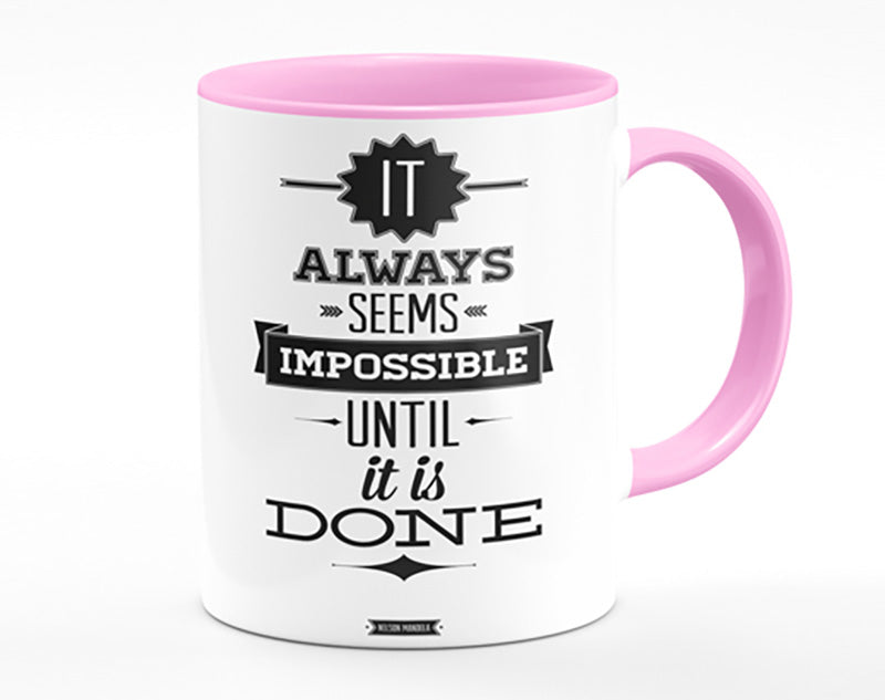 It Always Seems Impossible 1 Mug