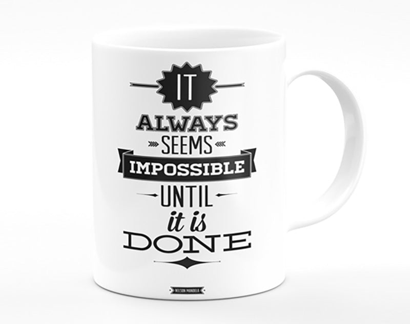 It Always Seems Impossible 1 Mug