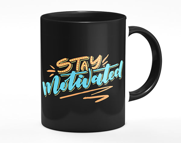 Stay Motivated Mug